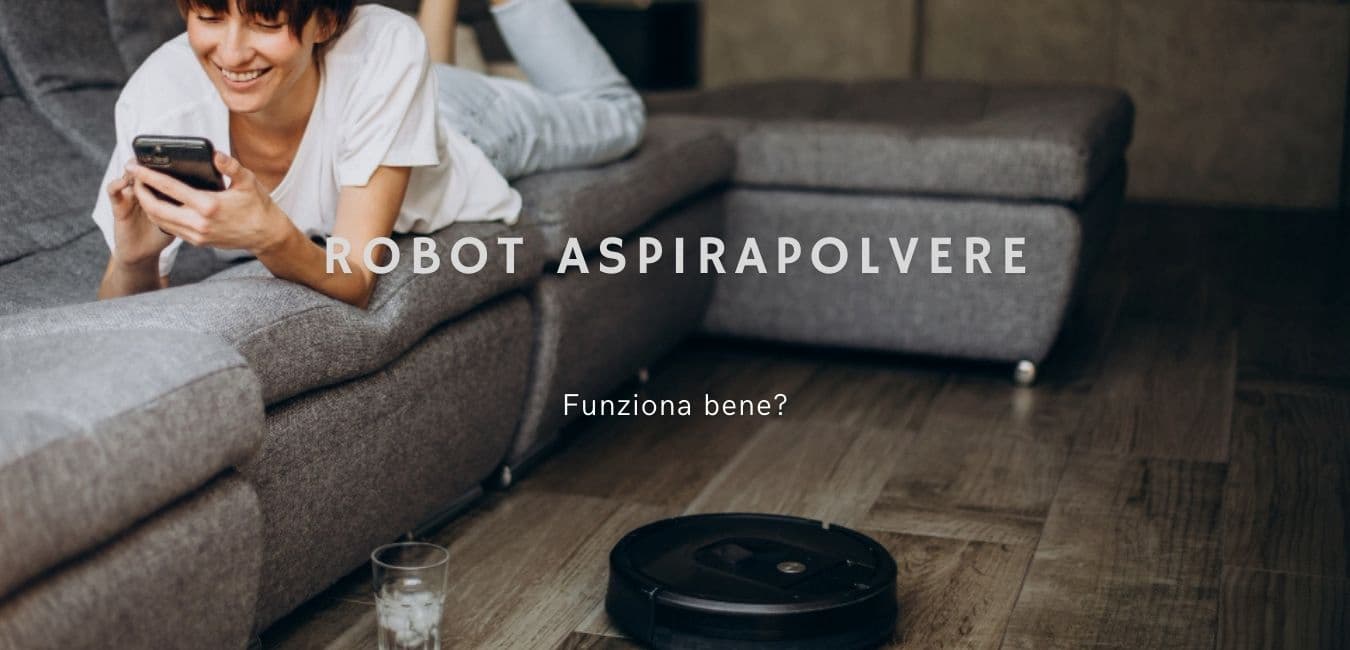 Al momento stai visualizzando Il robot aspirapolvere funziona bene?